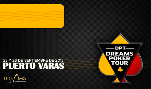 Dreams Poker Tour Puerto Varas Septiembre 2015