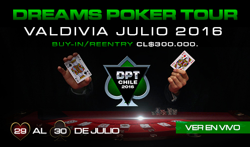 Dreams Poker Tour Puerto Valdivia Julio 2016